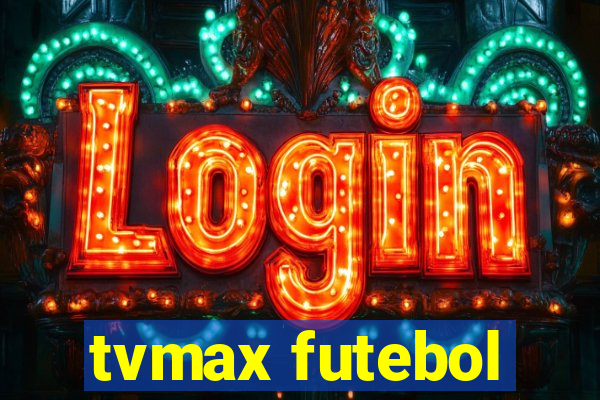 tvmax futebol